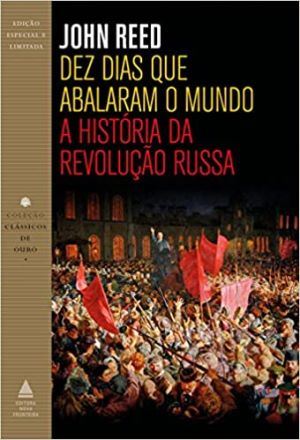 Luiz Philipe Torelly: Se tiverem que escolher um livro para ler, escolham este. Vocês não se arrependerão. "O dez dias que abalaram o mundo", de John Reed, é emocionante."